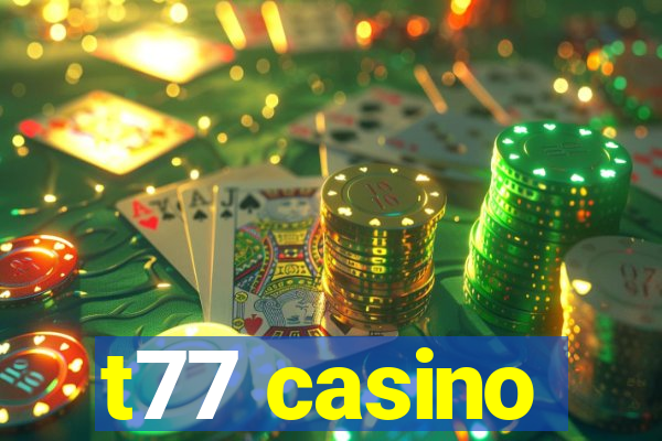 t77 casino